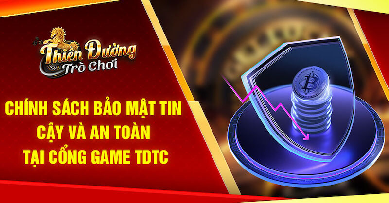 Chính Sách Bảo Mật TDTC - Thông Tin Quan Trọng Người Chơi Nên Biết 8 Quy định chính sách bảo mật TDTC.